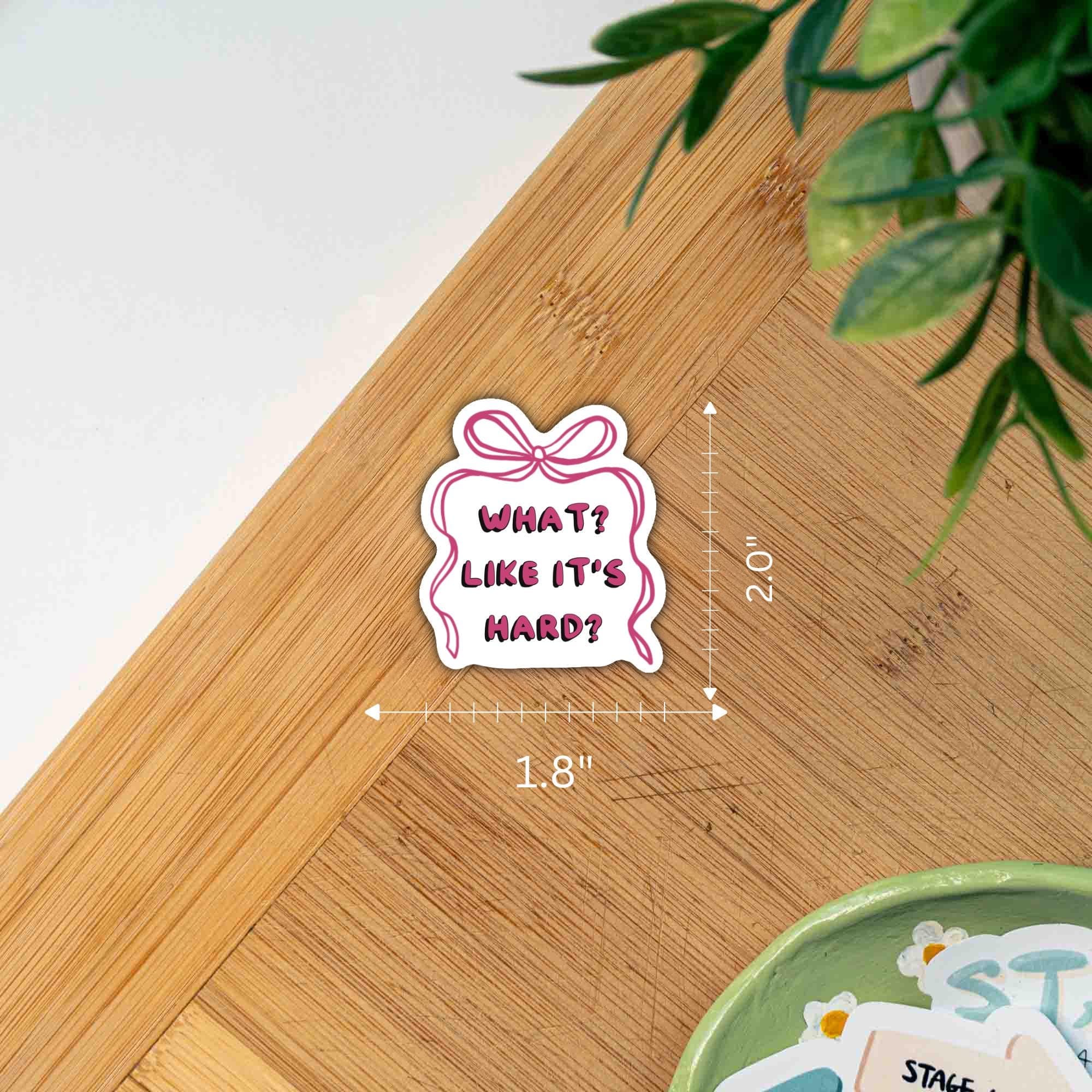 What Like It's Hard Sticker thumbnail 2
