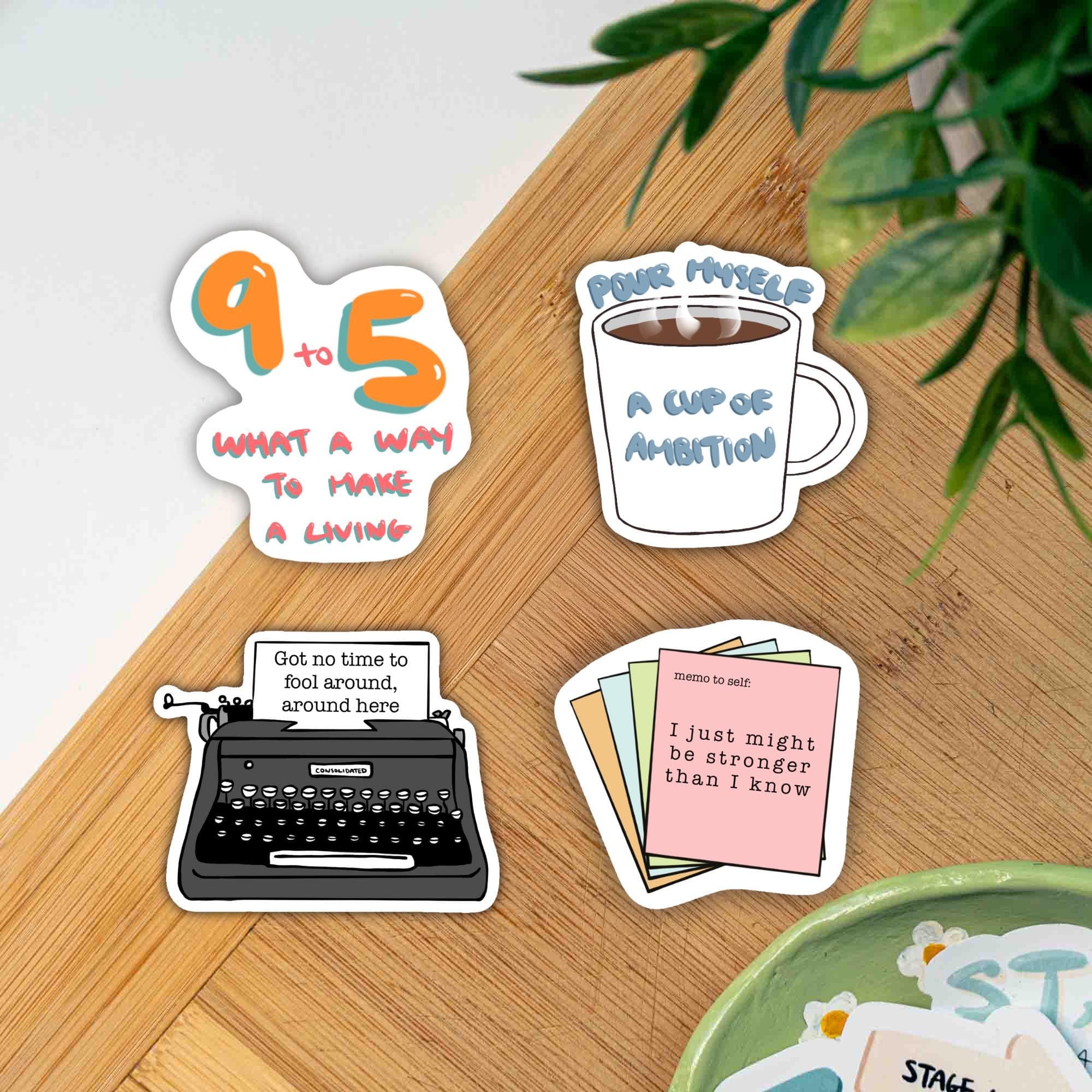 Pour Myself a Cup of Ambition Sticker