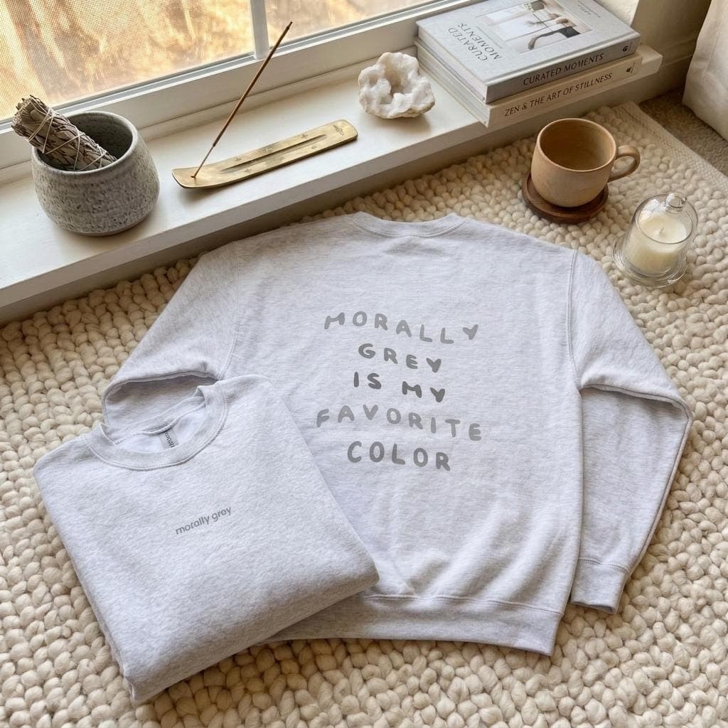 Morally Grey Is My Favorite Color Sweatshirt